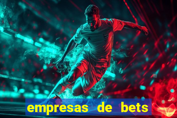 empresas de bets no brasil